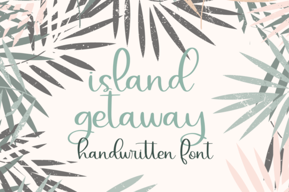 Island Getaway: A Script Font That Balances Sweetness and Sophistication